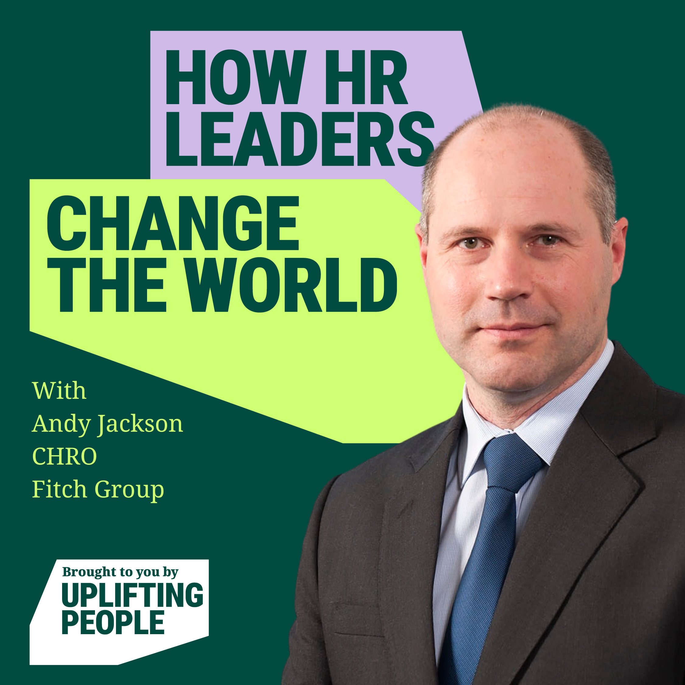 Episode 145: No Bad Jobs: Andy Jackson, CHRO, Fitch Group