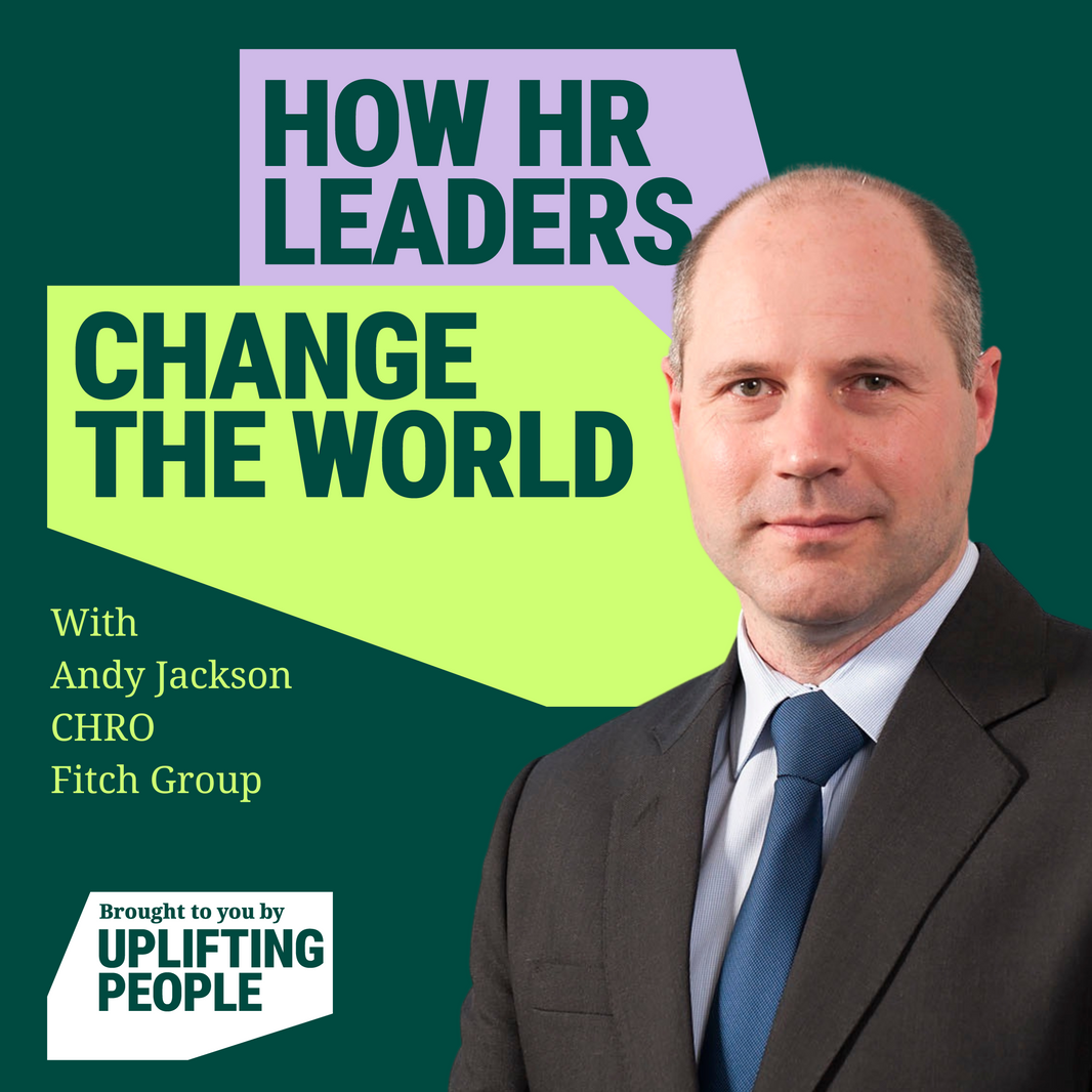 Episode 145: No Bad Jobs: Andy Jackson, CHRO, Fitch Group