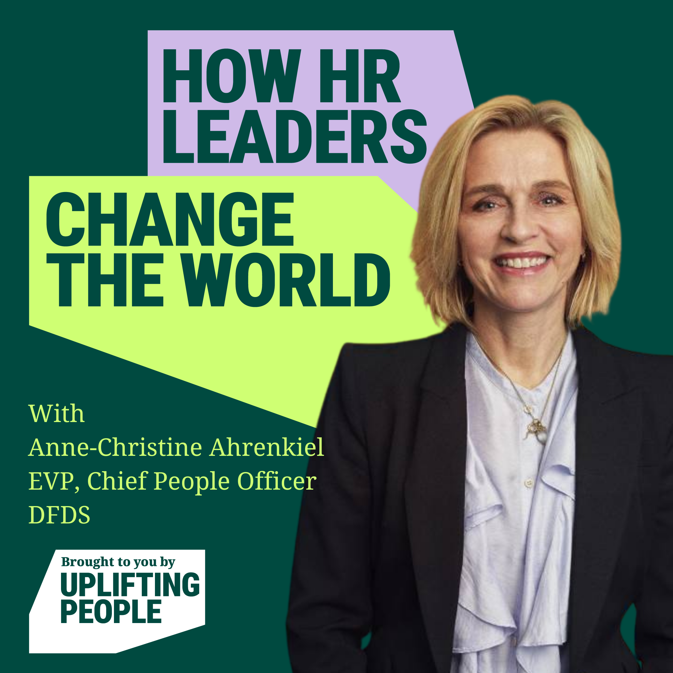 Episode 47: How HR benefits from and drives ESG strategy: Anne-Christine Ahrenkiel, EVP, Chief People Officer, DFDS