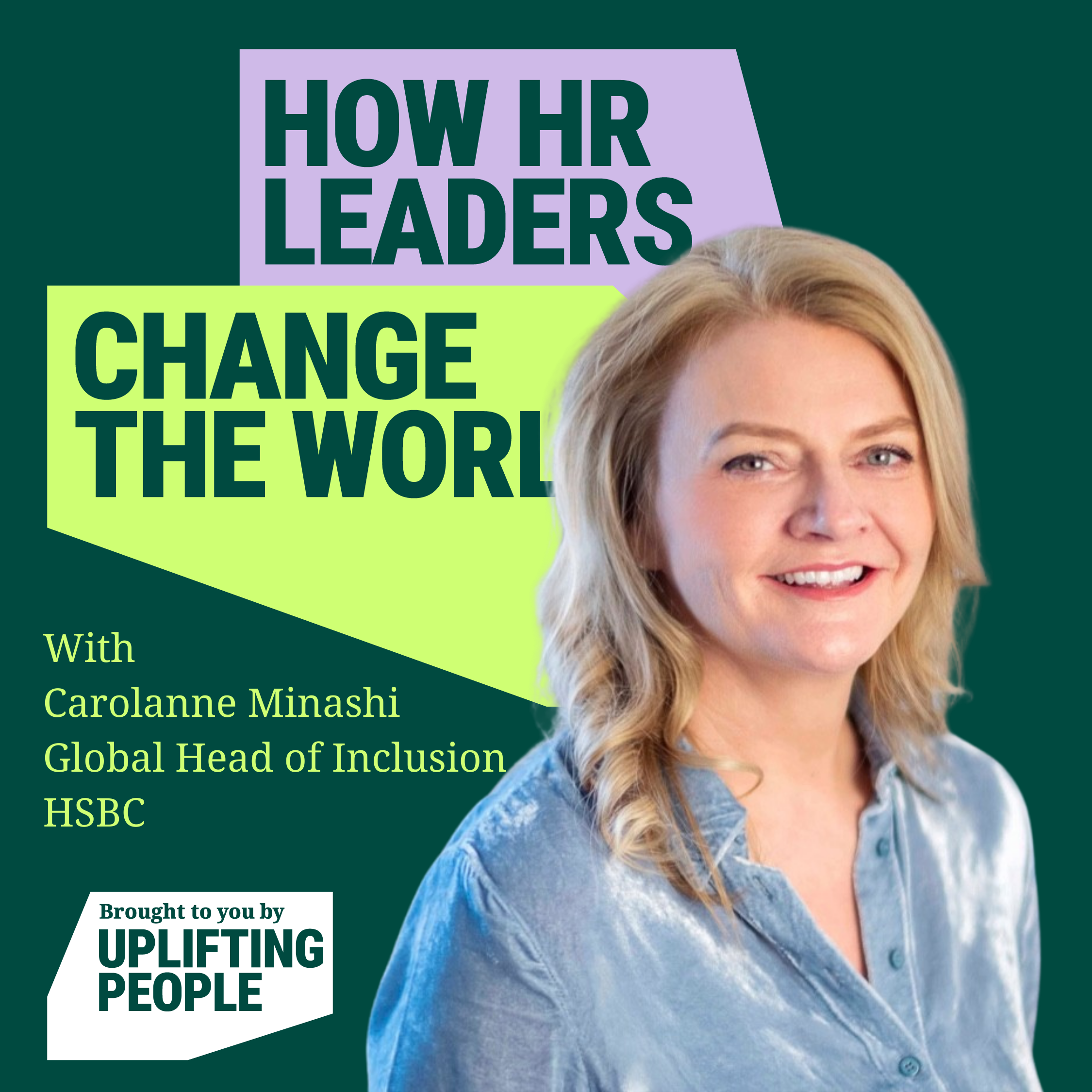 Episode 76: A non-negotiable for the CEO: Carolanne Minashi, Global Head of Inclusion, HSBC