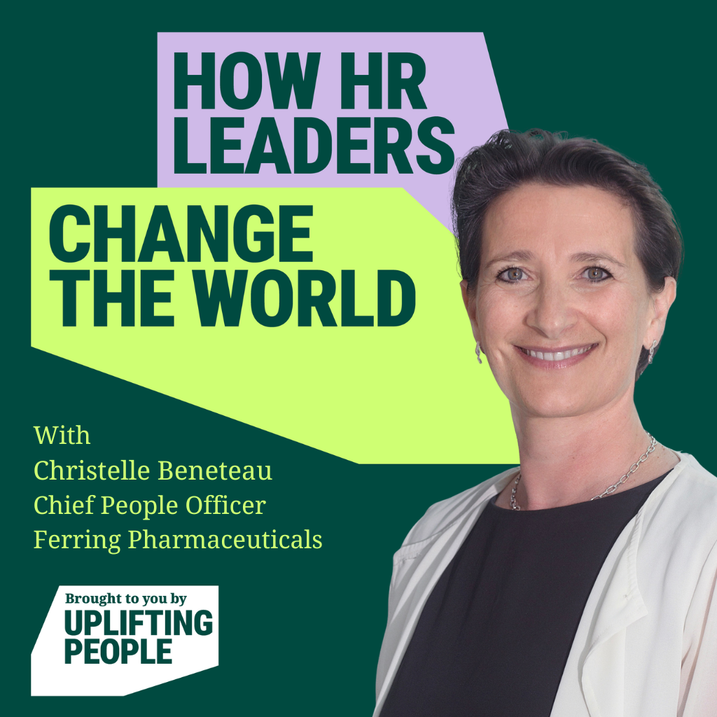 Episode 152: Being a Business Leader, and Market Leading: Christelle Beneteau, Chief People Officer, Ferring Pharmaceuticals