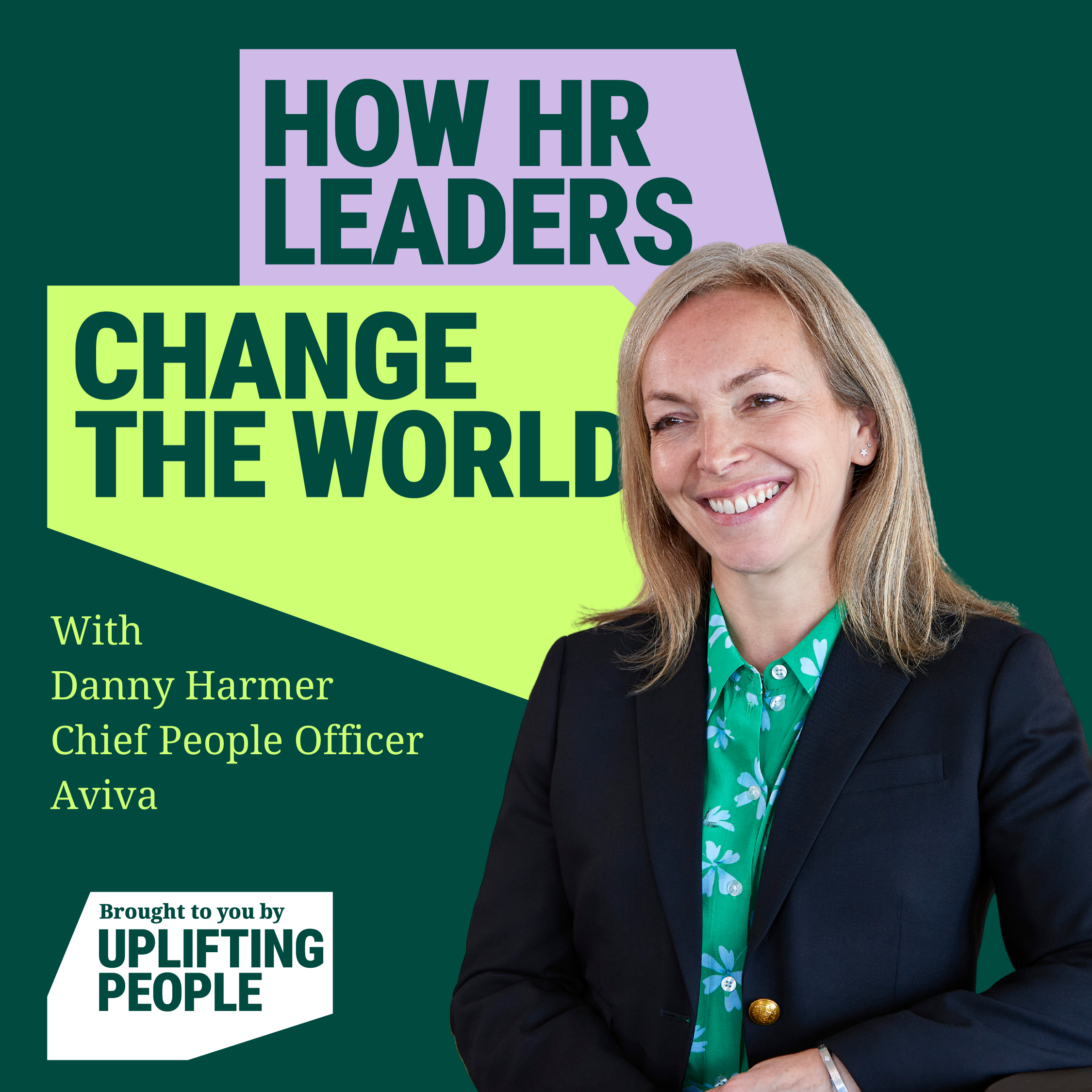 Episode 57: Opportunities and risks in the future of work: Danny Harmer, Chief People Officer, Aviva