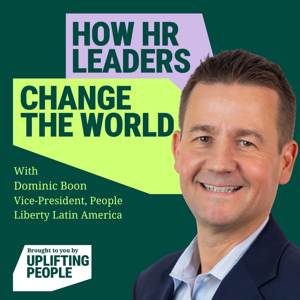 Episode 150: Show Up, Stand Up, Speak Up: Dom Boon, VP People, Liberty Latin America