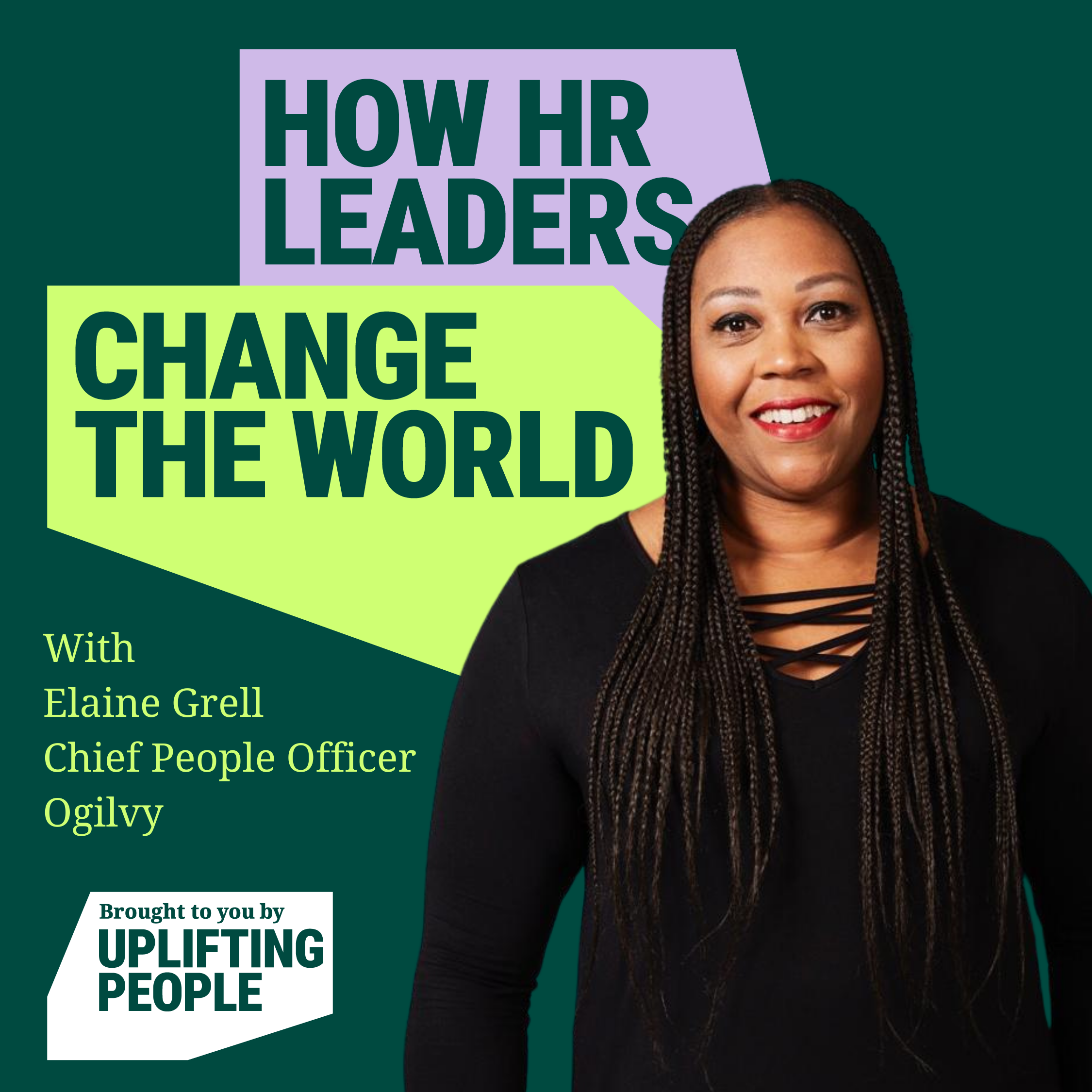 Episode 82: How to effect change by being open: Elaine Grell, Chief People Officer, Ogilvy