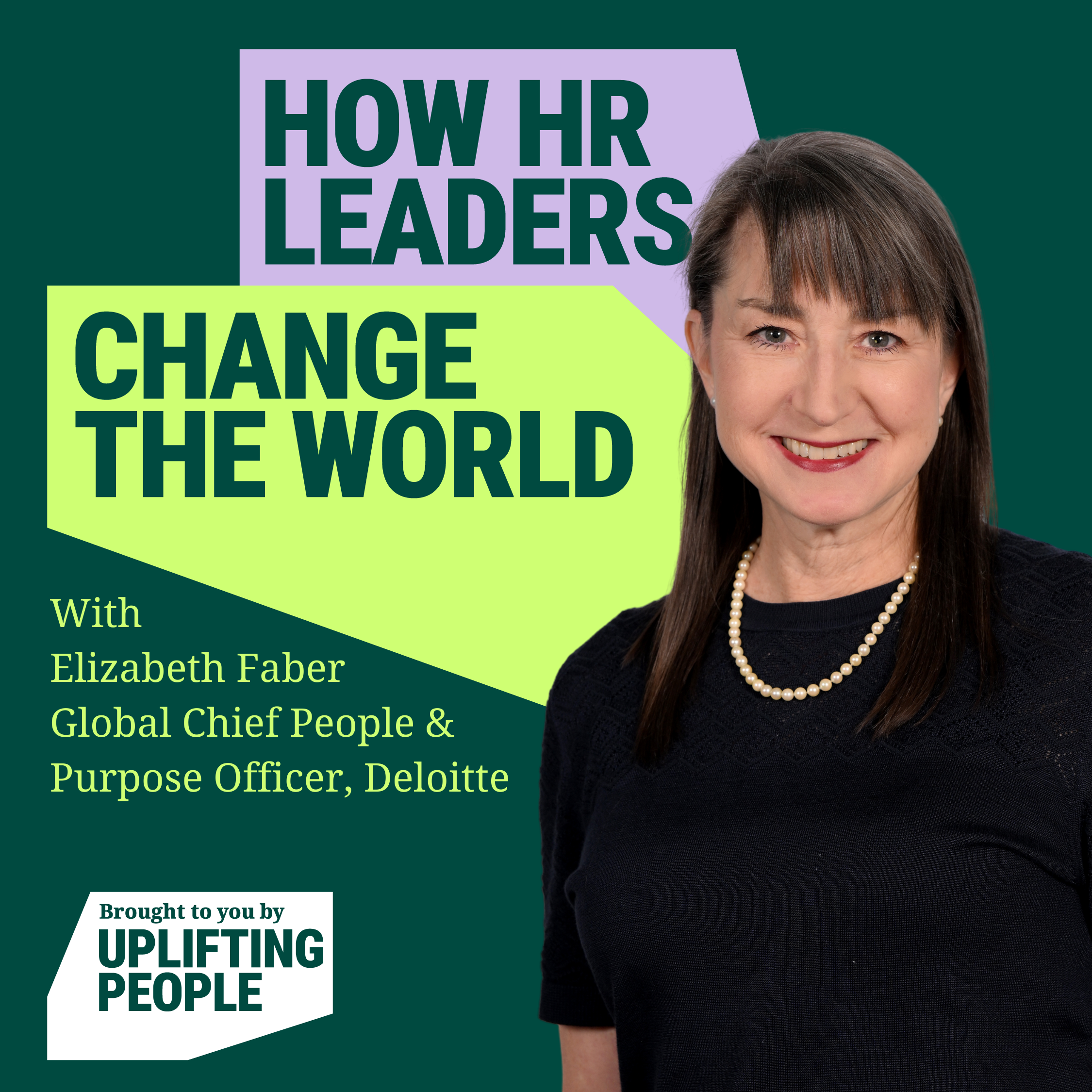 Episode 126: COP28 Special: Climate Action, Purpose & People Leadership: Elizabeth Faber, Global Chief People & Purpose Officer, Deloitte