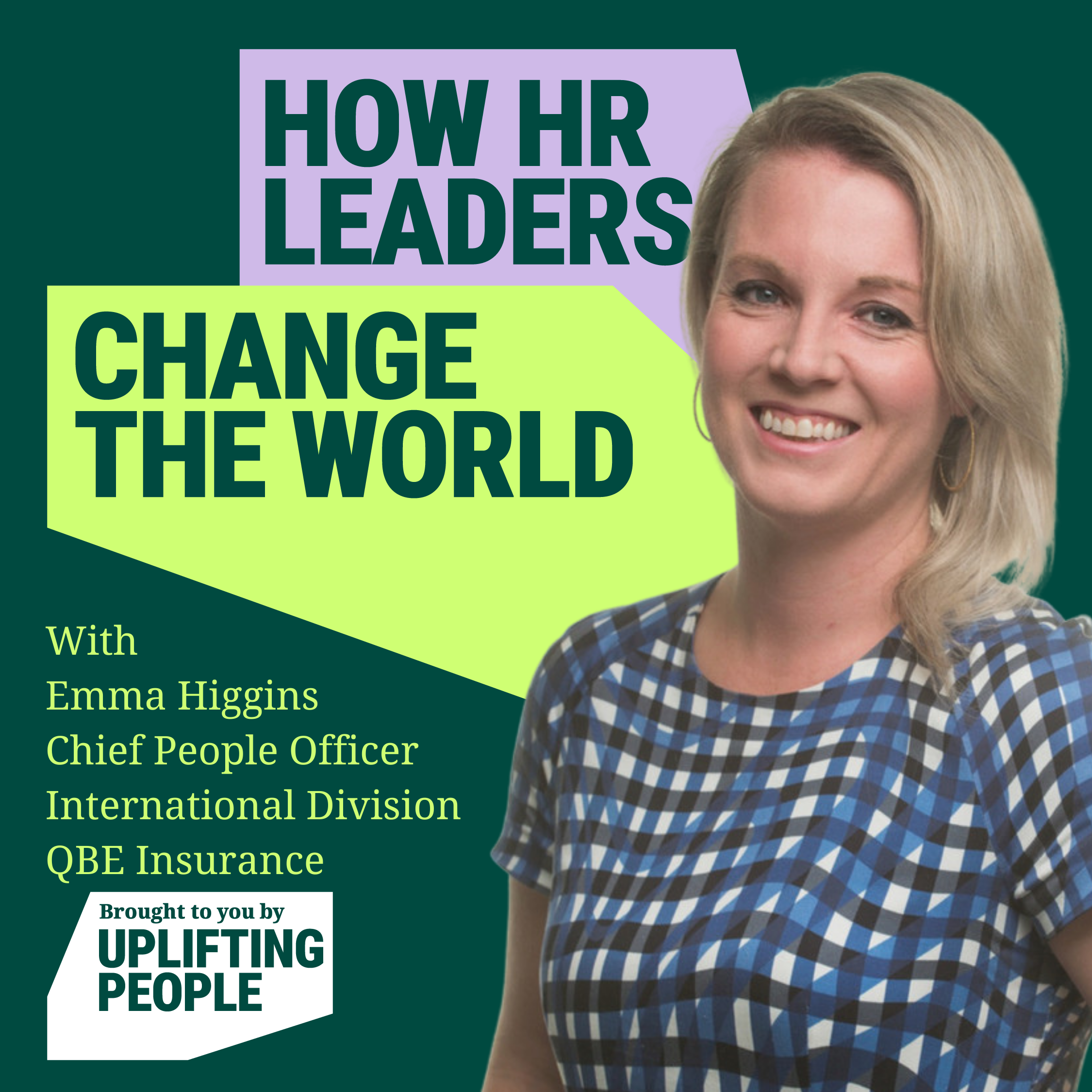 Episode 104: The Exciting Moment for HR - Connecting to ESG: Emma Higgins Chief People Officer International Division, QBE Insurance