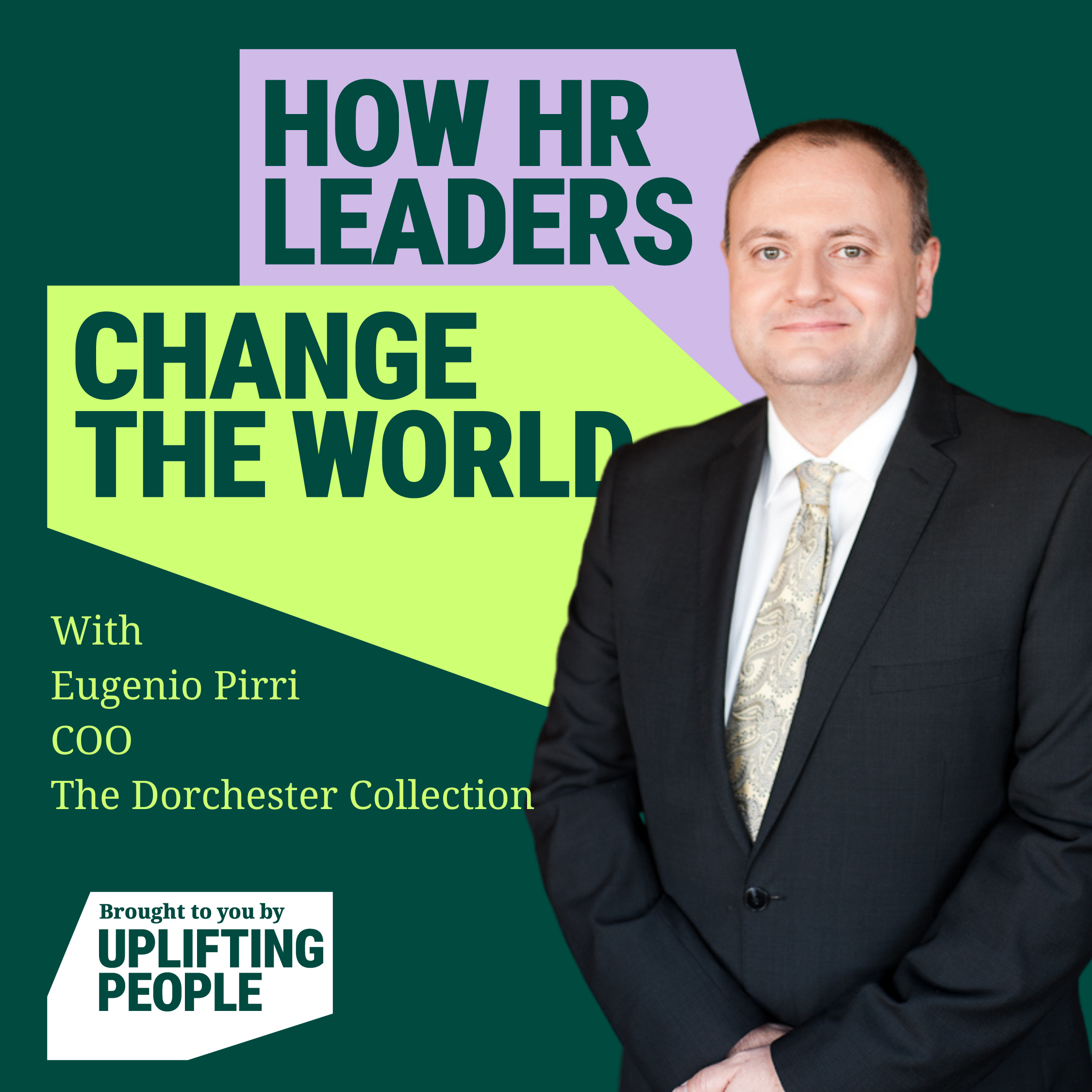 Episode 64: Doing the right thing: Eugenio Pirri, COO at The Dorchester Collection