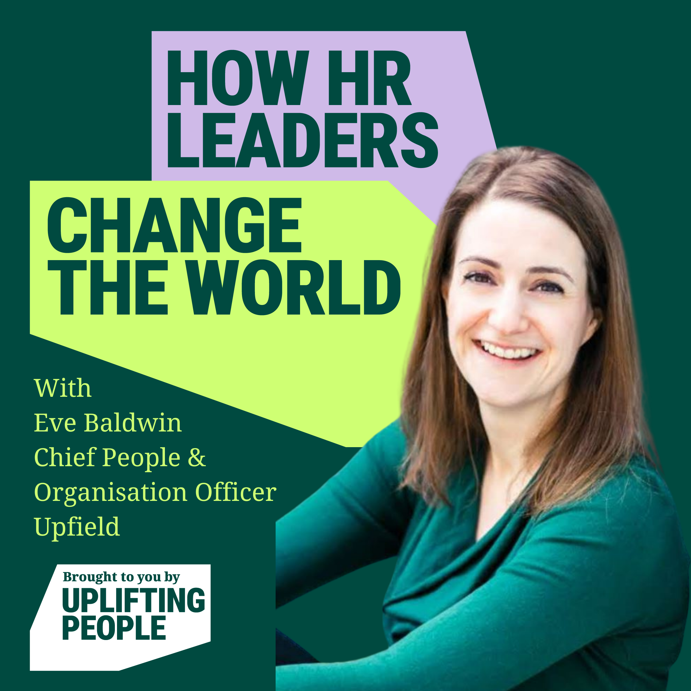 Episode 38: Why we must sit in others’ shoes: Eve Baldwin, Chief People & Organisation Officer, Upfield