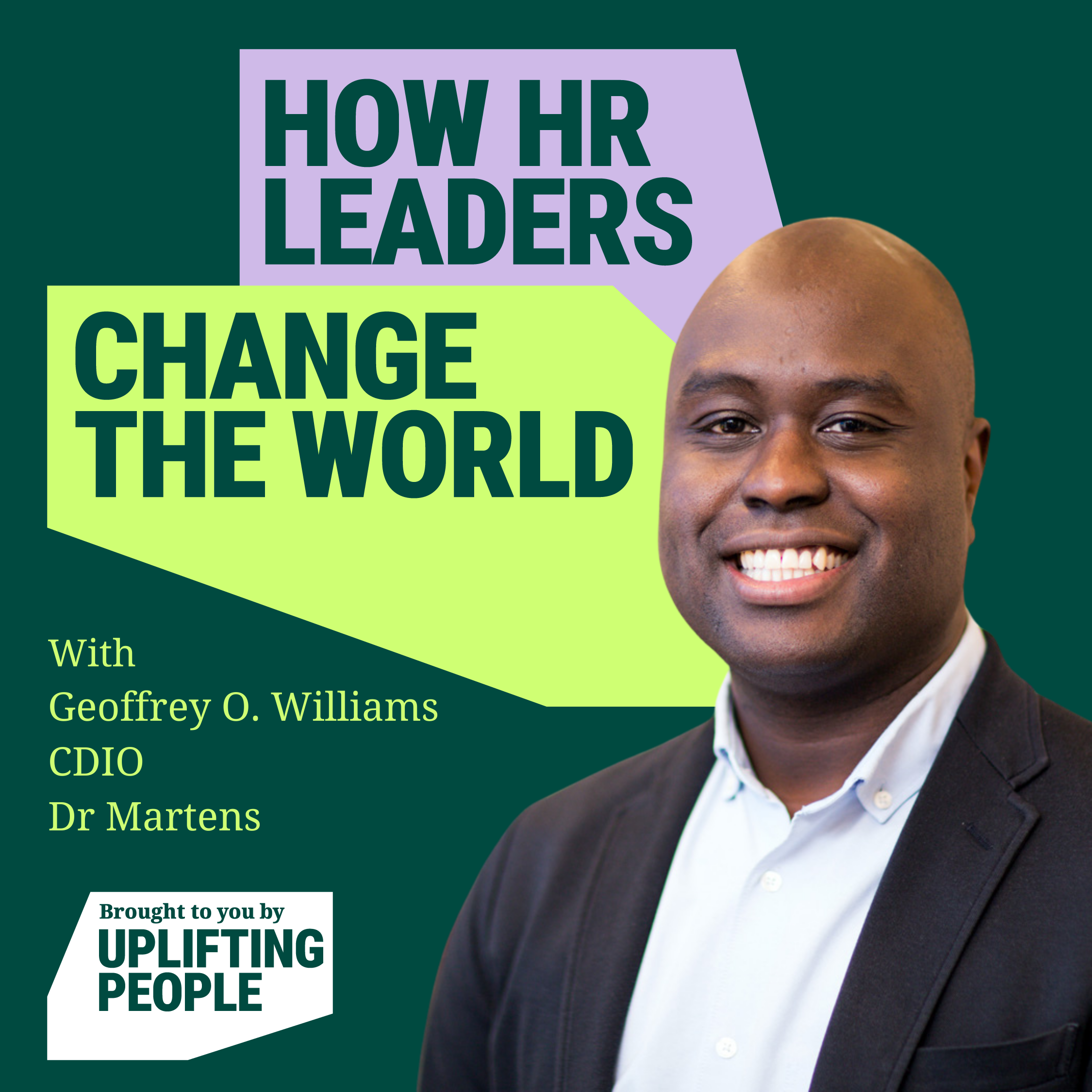 Episode 3: Representation: the role of brands and how leaders are leaning in to the uncomfortable - Geoffrey O.Williams, CDIO, Dr Martens