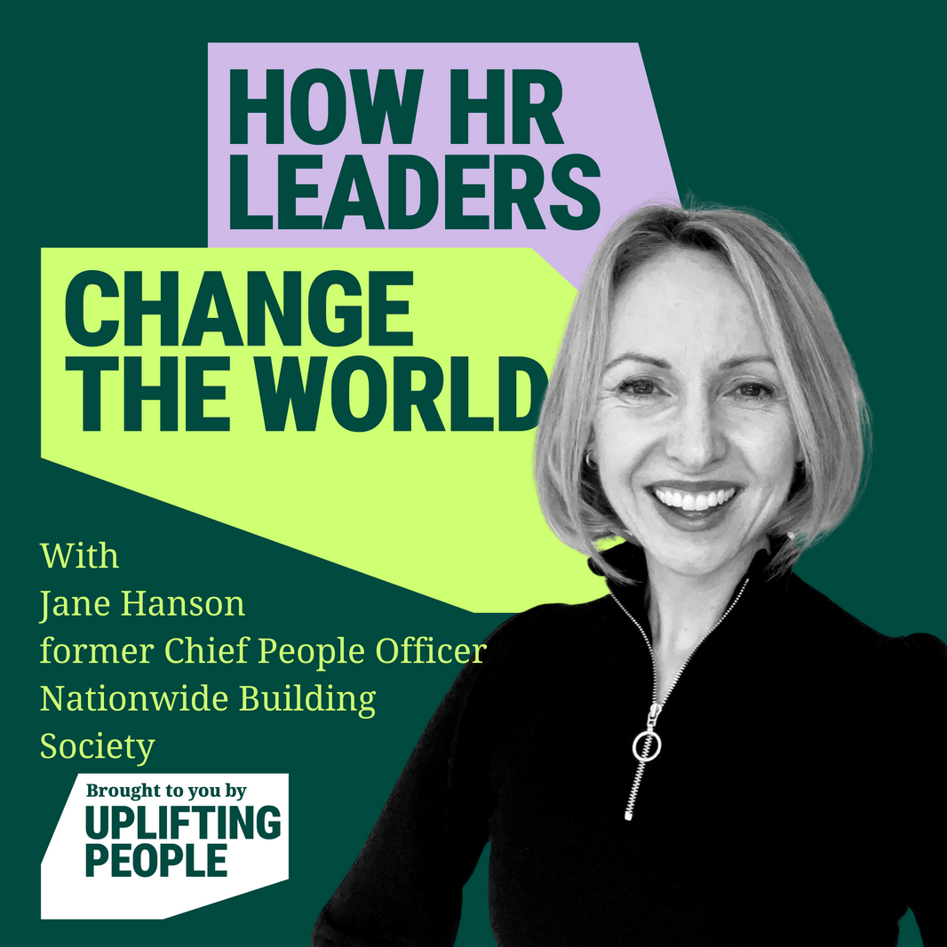 Episode 108: Finding Your Why: Jane Hanson, former Chief People Officer, Nationwide Building Society