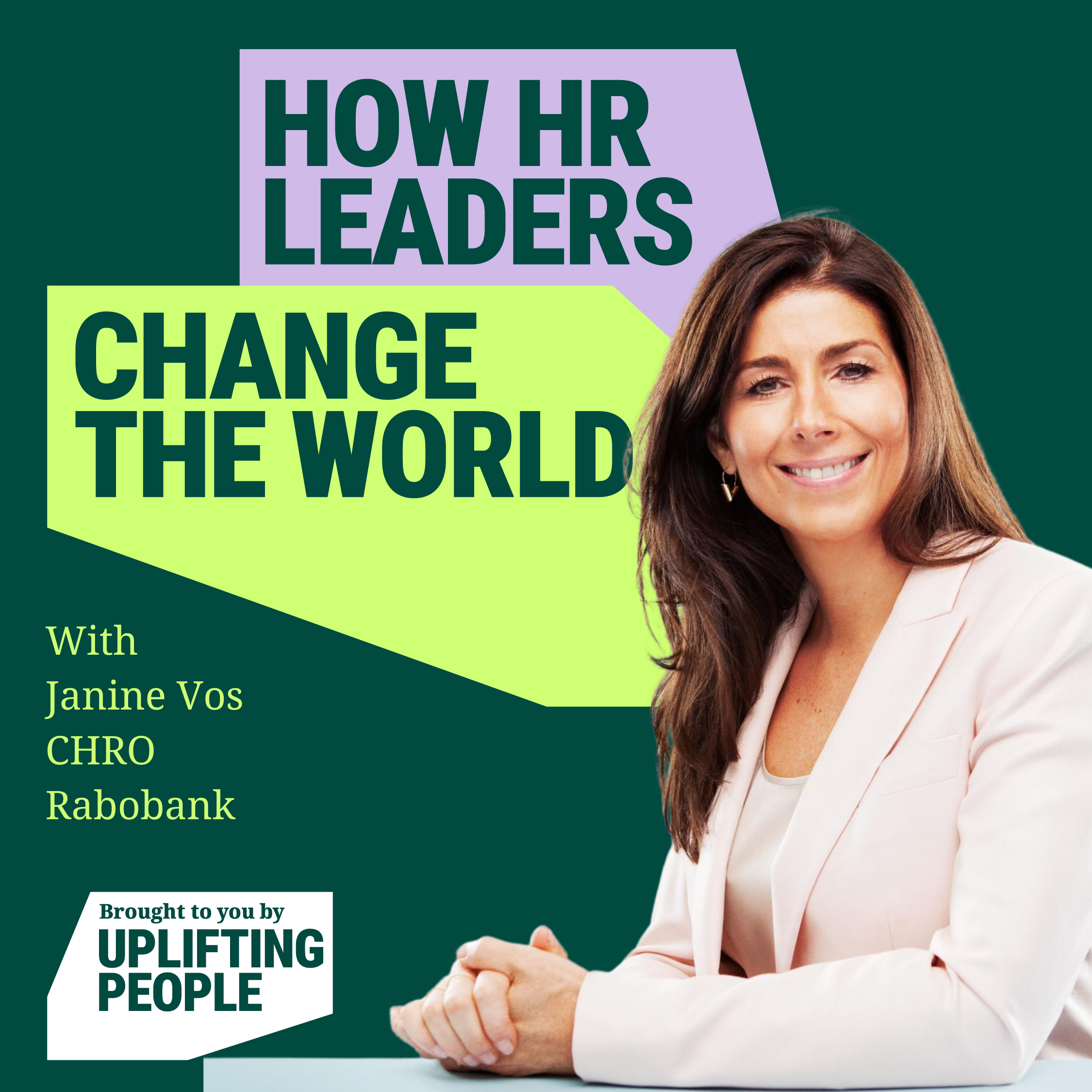 Episode 103: Leading HR with your Personal Purpose: Janine Vos, CHRO, Rabobank