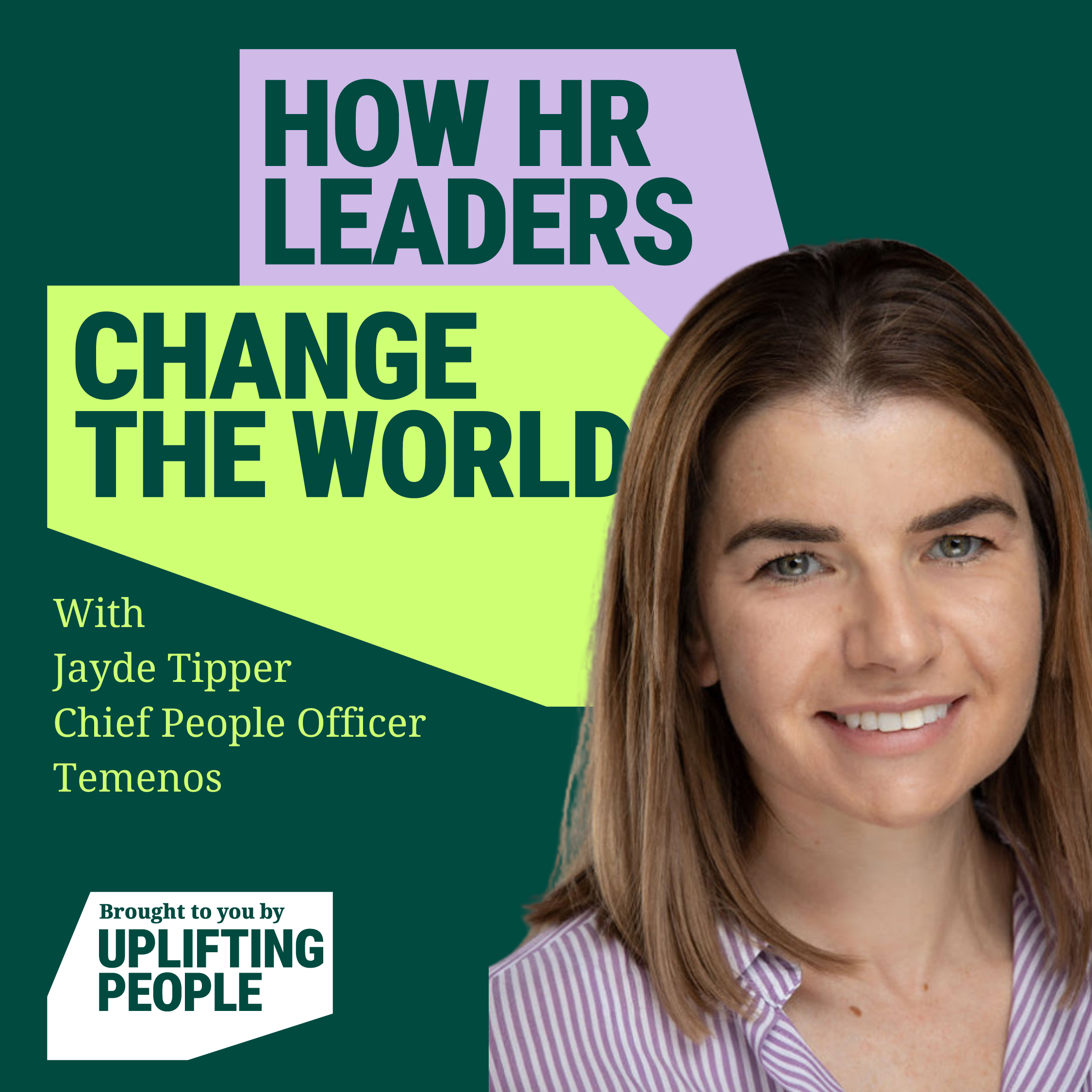 Episode 37: People centred culture – HR goes first: Jayde Tipper, Chief People Officer, Temenos