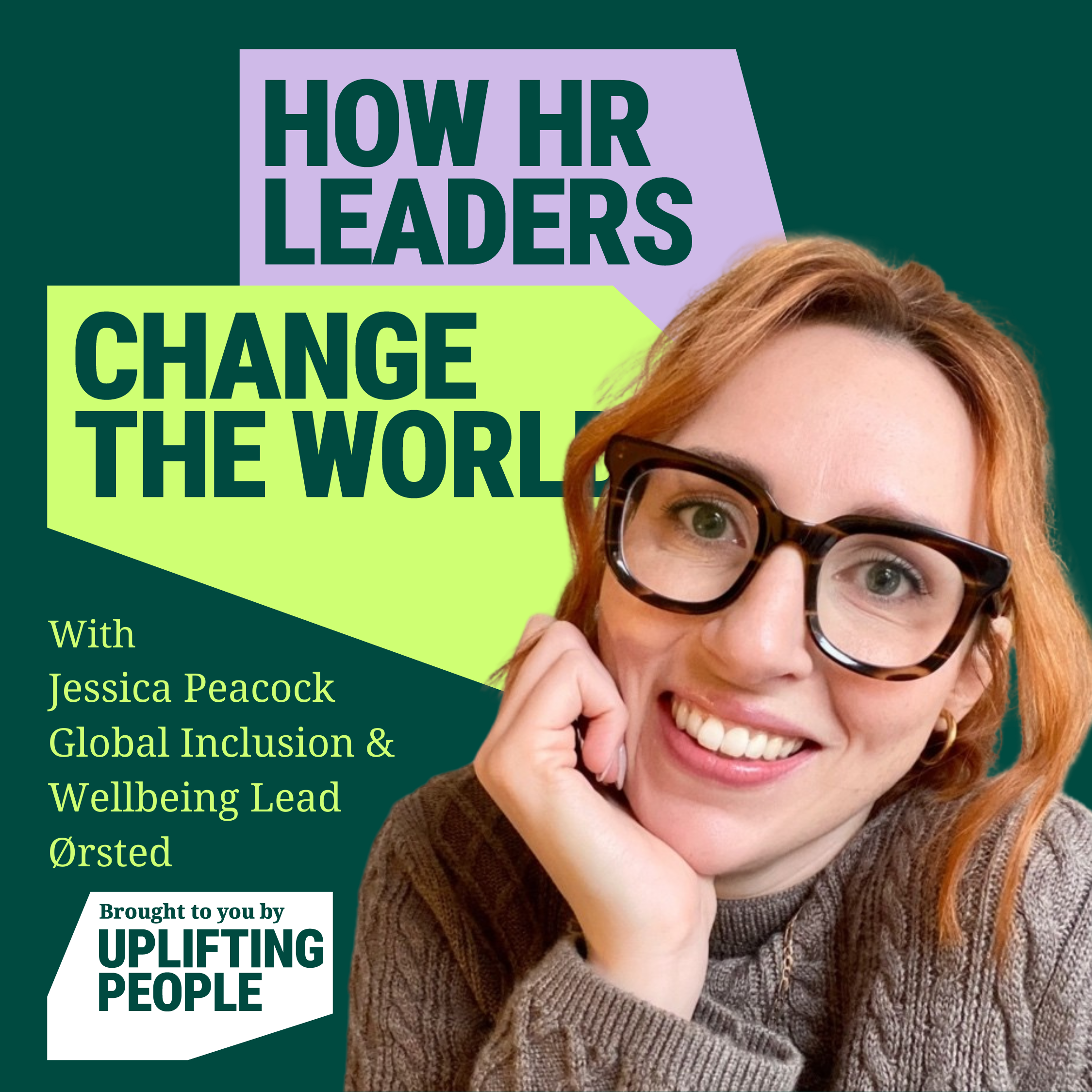 Episode 17: Why HR is part of the drive for sustainability, Jessica Peacock, Global Inclusion & Wellbeing Lead at Ørsted