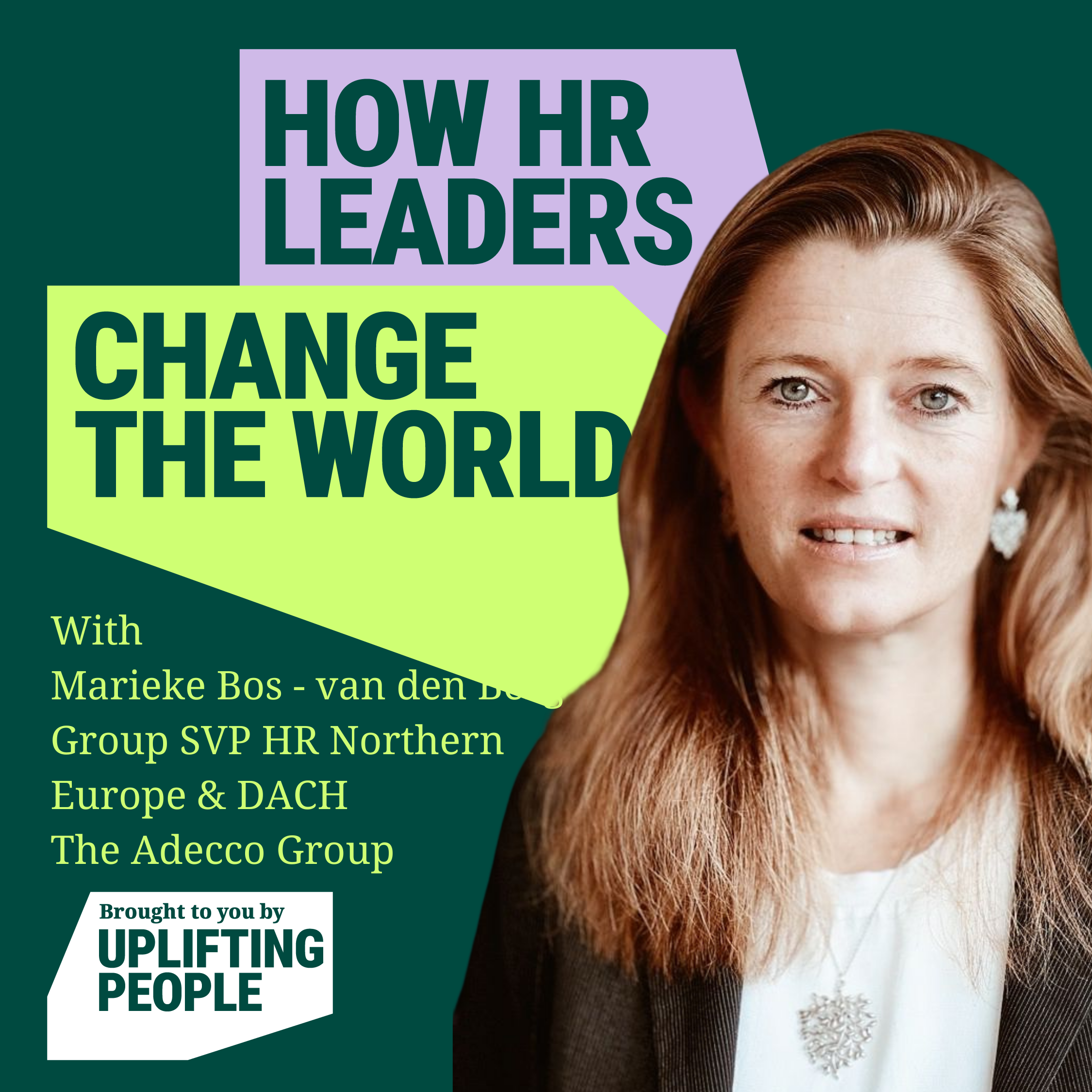 Episode 70: The Future of HR is Green: Marieke Bos - van den Berg, Group SVP HR Northern Europe & DACH, The Adecco Group