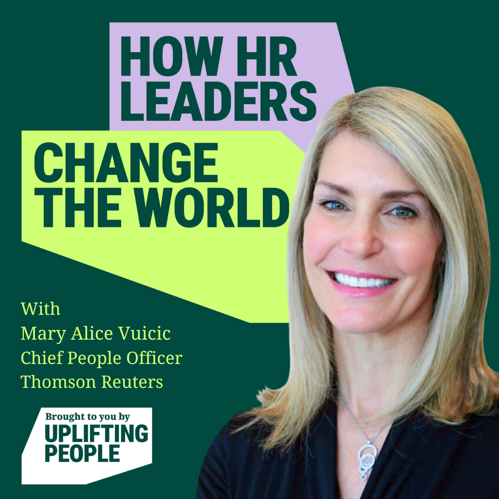 Episode 164: A Human-centred Future of Work: Mary Alice Vuicic, CHRO, Thomson Reuters