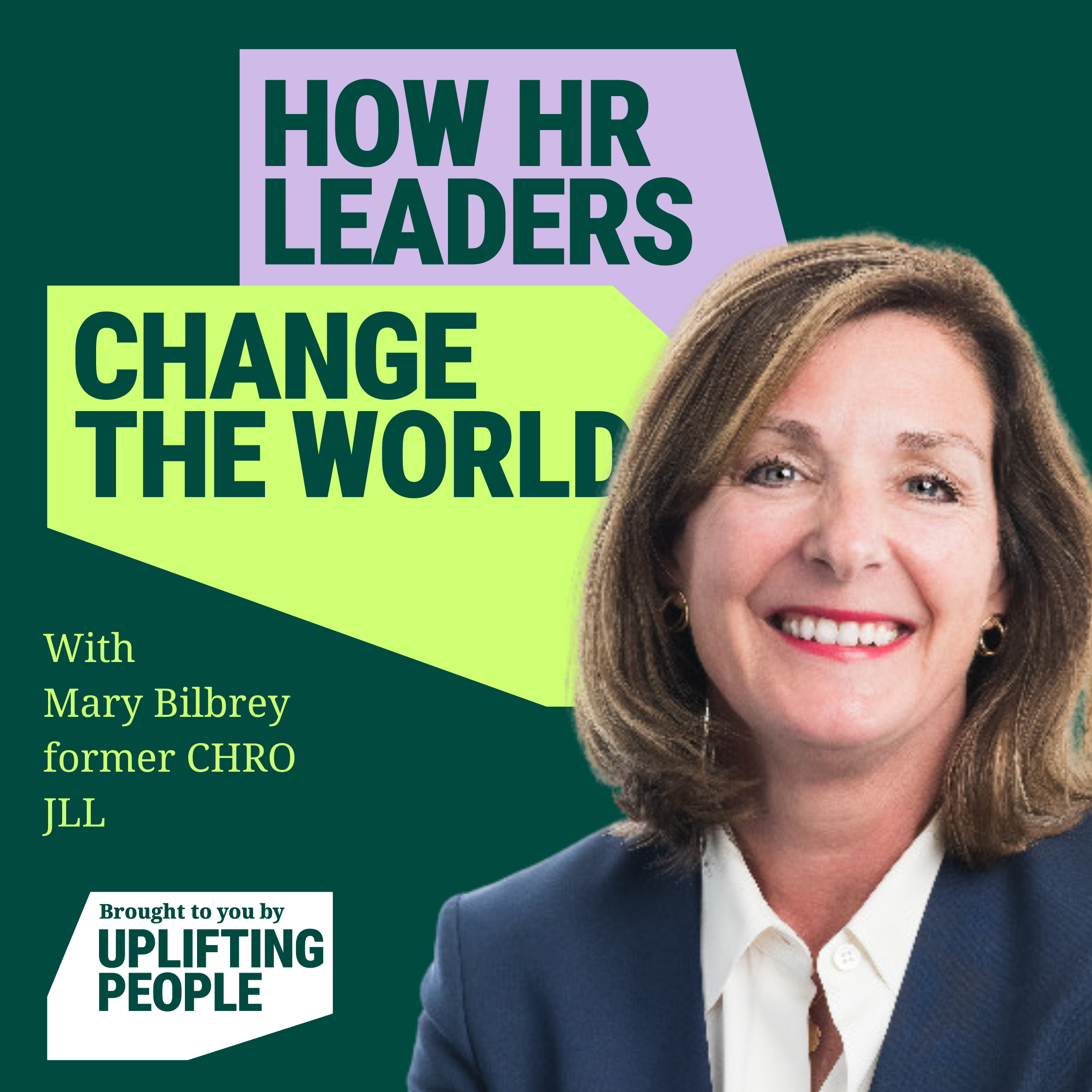 Episode 88: Be conscious! Why inclusion is a vital building block: Mary Bilbrey, former CHRO, JLL