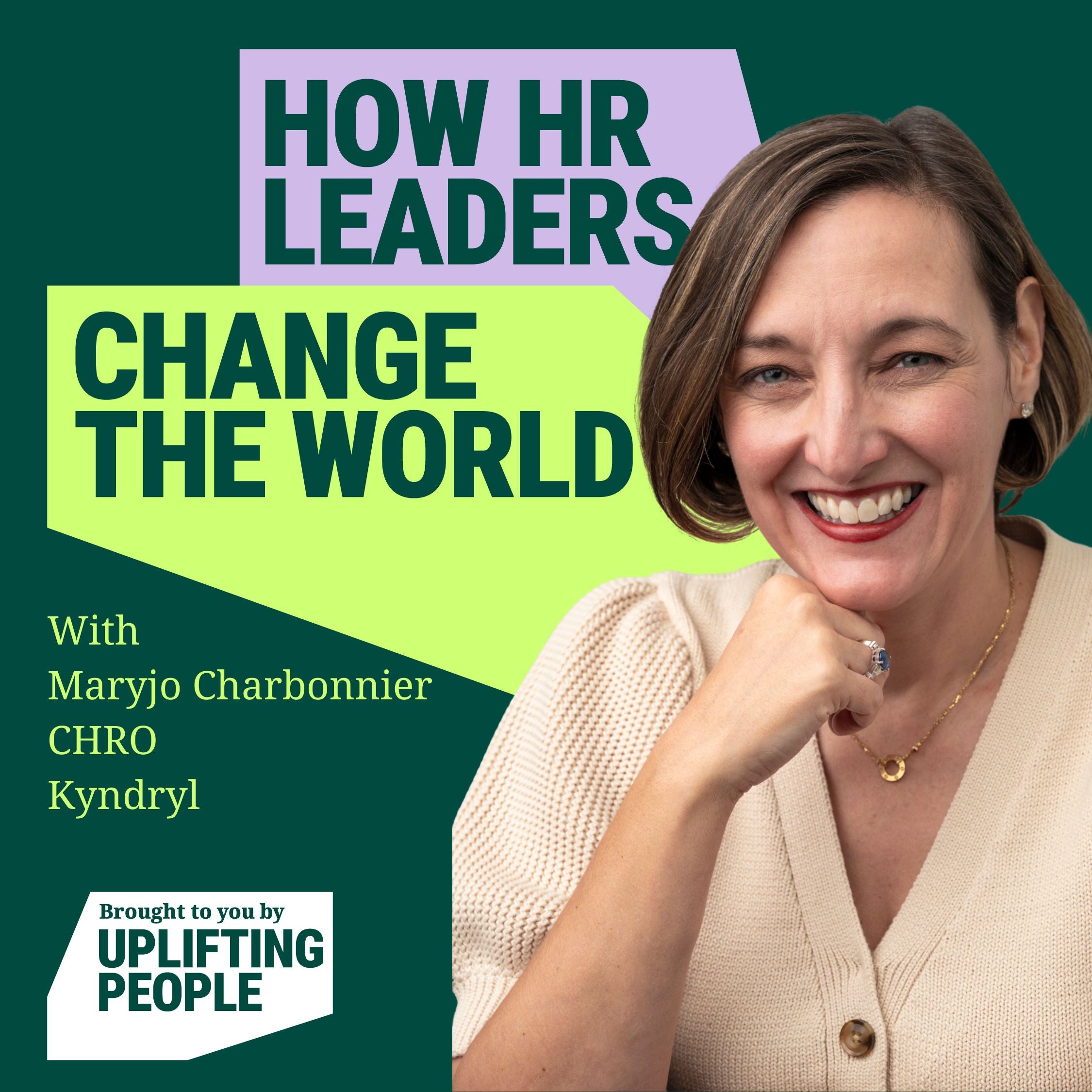 Episode 140: HR – A Force Multiplier & Shock Absorber: Maryjo Charbonnier, CHRO, Kyndryl