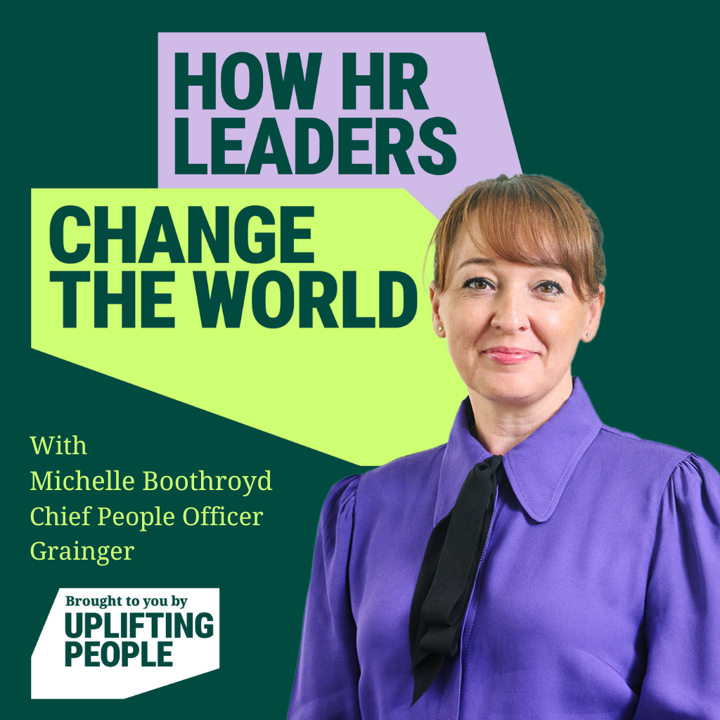 Episode 177: Agile & Purpose-Driven HR: Michelle Boothroyd, Chief People Officer at Grainger Plc.