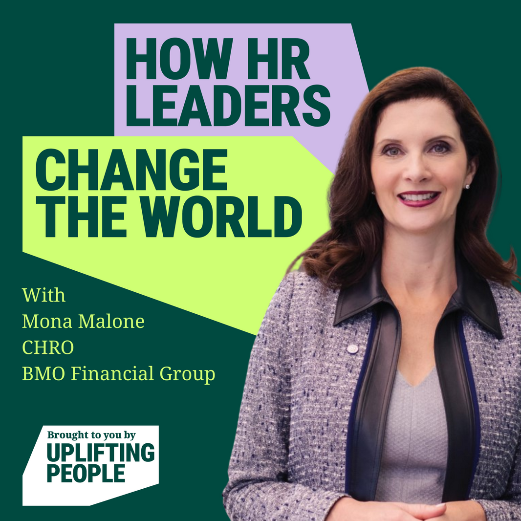 Episode 52: Growing the good, in business and life - Mona Malone, CHRO at BMO Financial Group