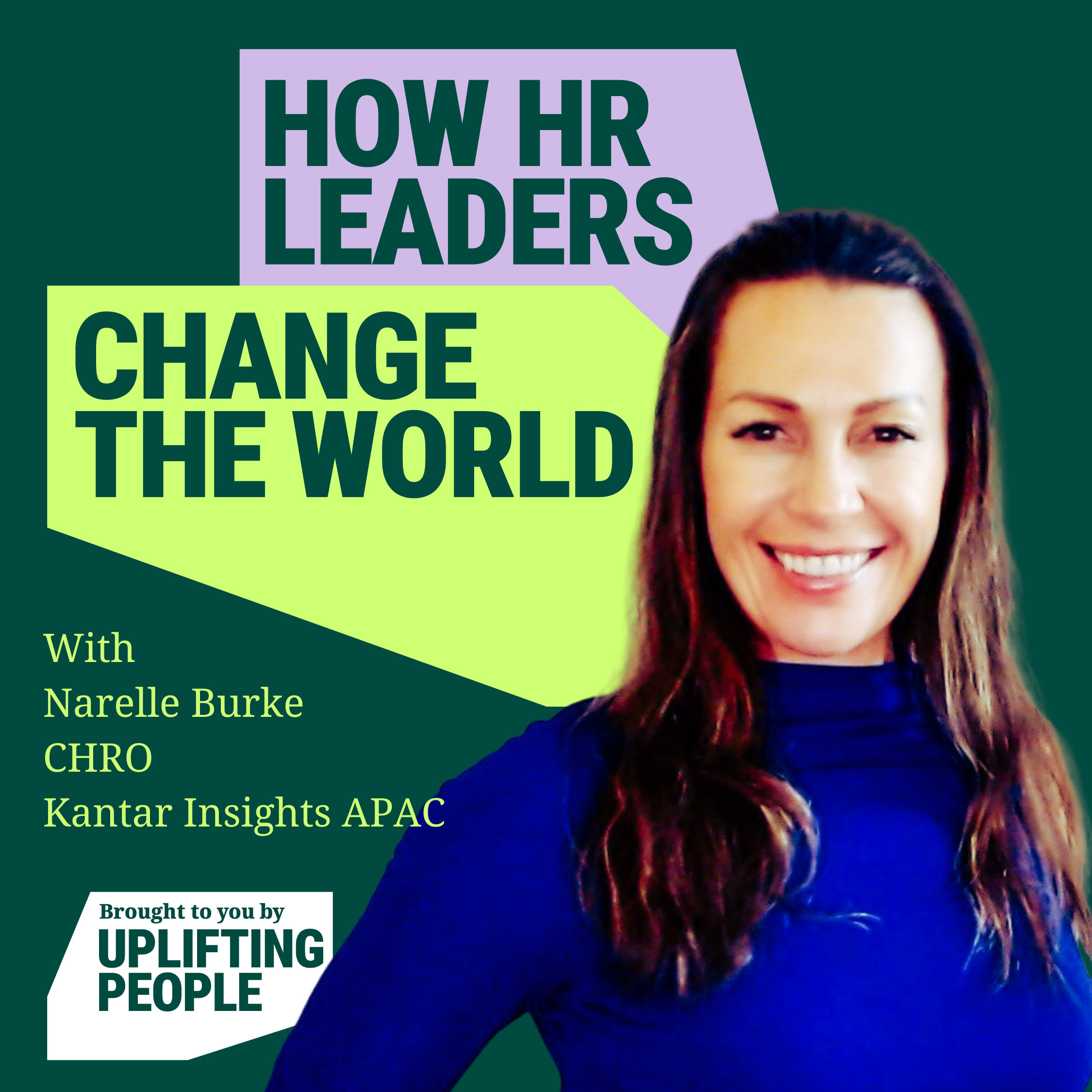 Episode 98: Your organisation as a catalyst for change: Narelle Burke, CHRO, Kantar Insights APAC