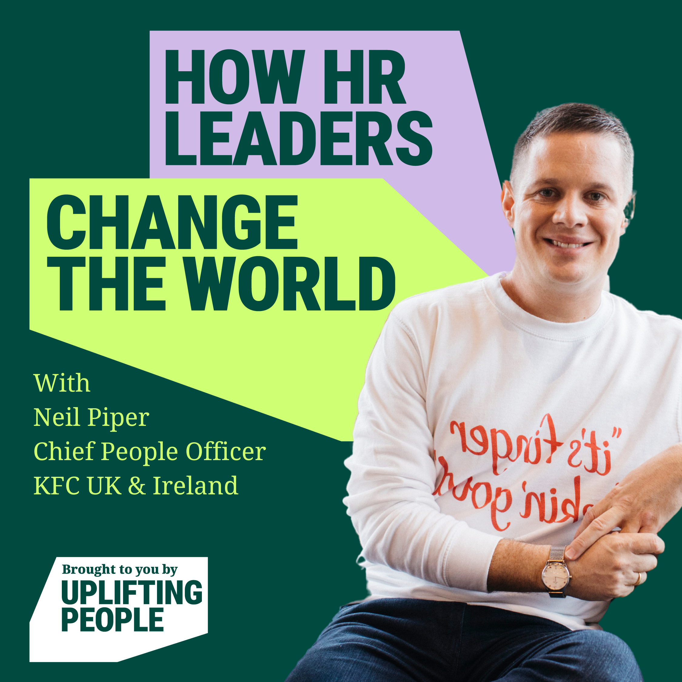 Episode 42: Why HR needs to think about the concept of time: Neil Piper, Chief People Officer, KFC UK & Ireland