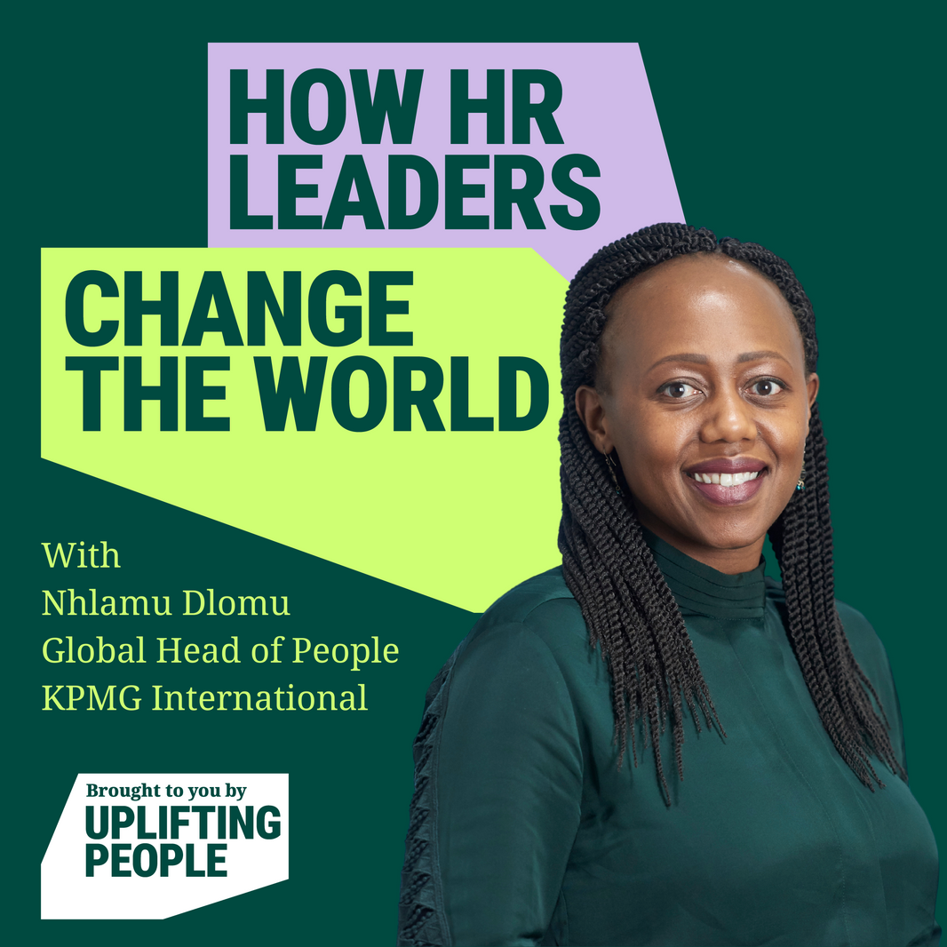 Episode 132: Courage & Humanity – a Golden Thread in Business: Nhlamu Dlomu, Global Head of People, KPMG International