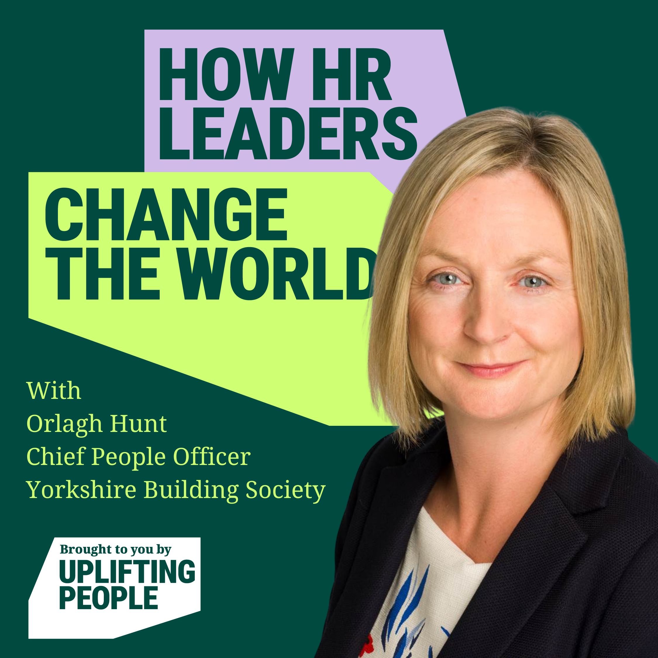 Episode 74: Creating hope and stability through work: Orlagh Hunt, Chief People Officer, Yorkshire Building Society