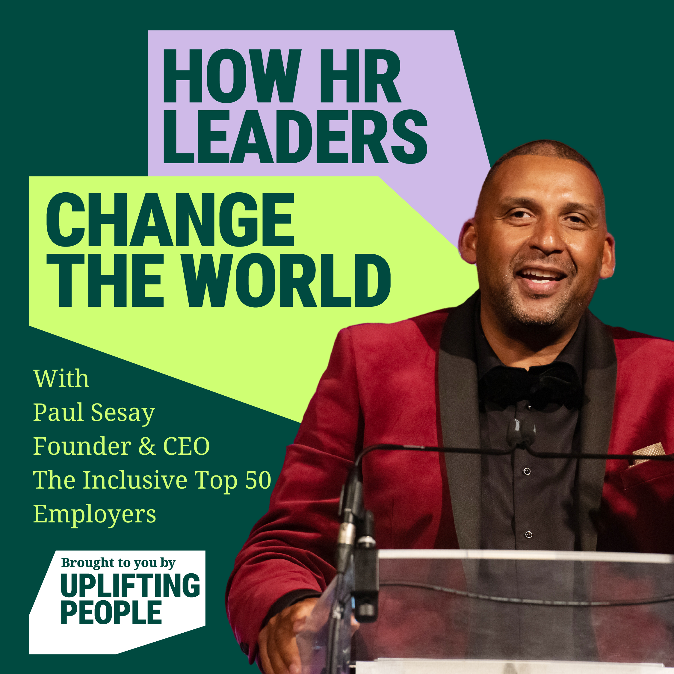 Episode 33: Inclusion doesn’t have to be difficult – Paul Sesay, Founder & CEO, The Inclusive Top 50 UK Employers