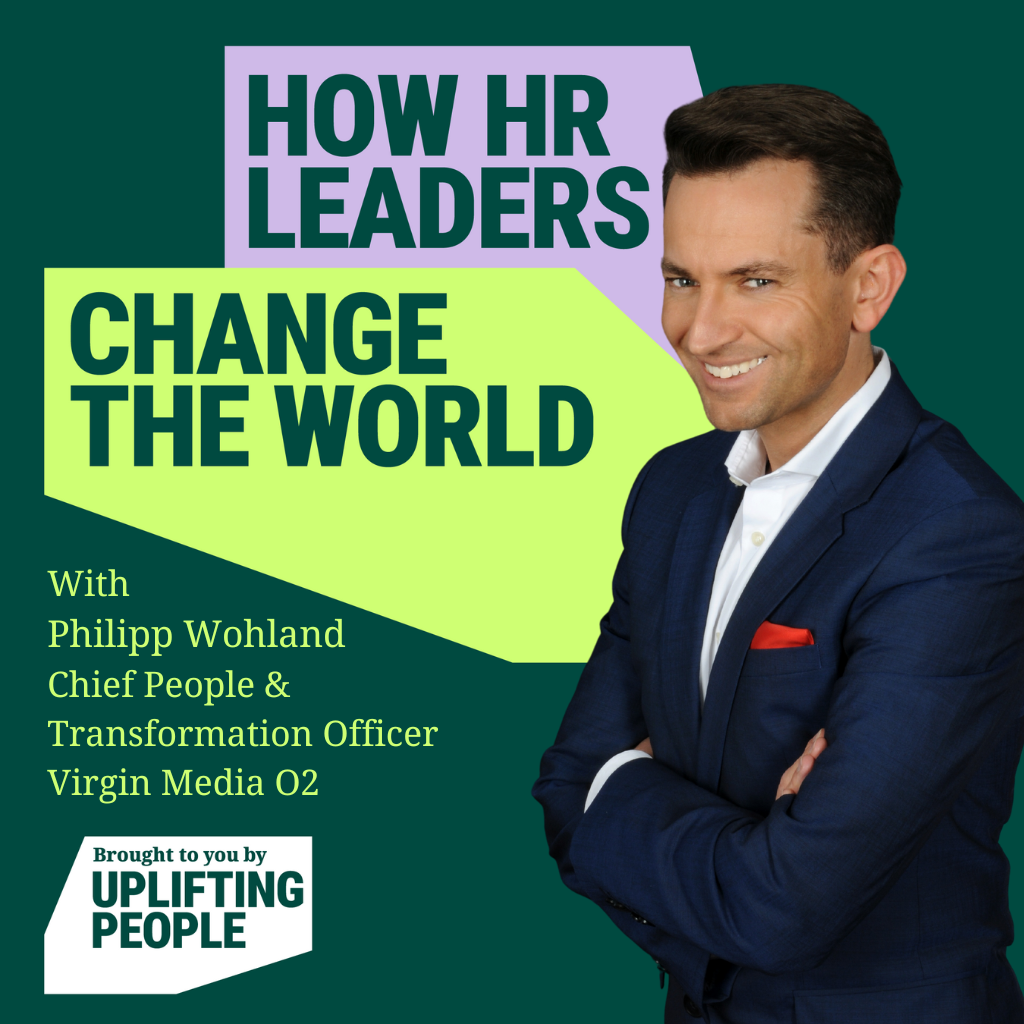 Episode 146: 	‘If it matters to you, it matters to us’: Philipp Wohland, Chief People & Transformation Officer, Virgin Media O2