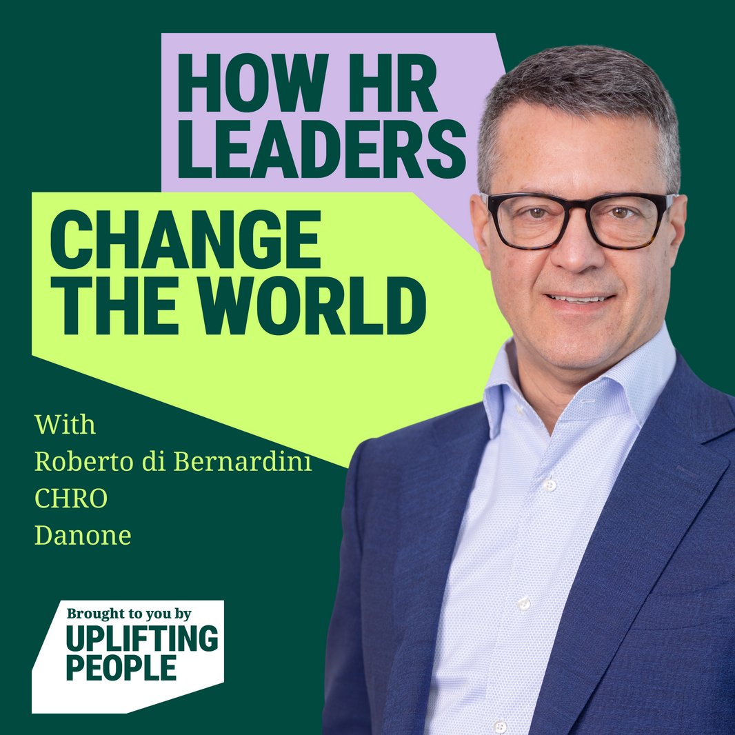 Episode 69: The power is in HR’s hands: Roberto di Bernardini, CHRO, Danone