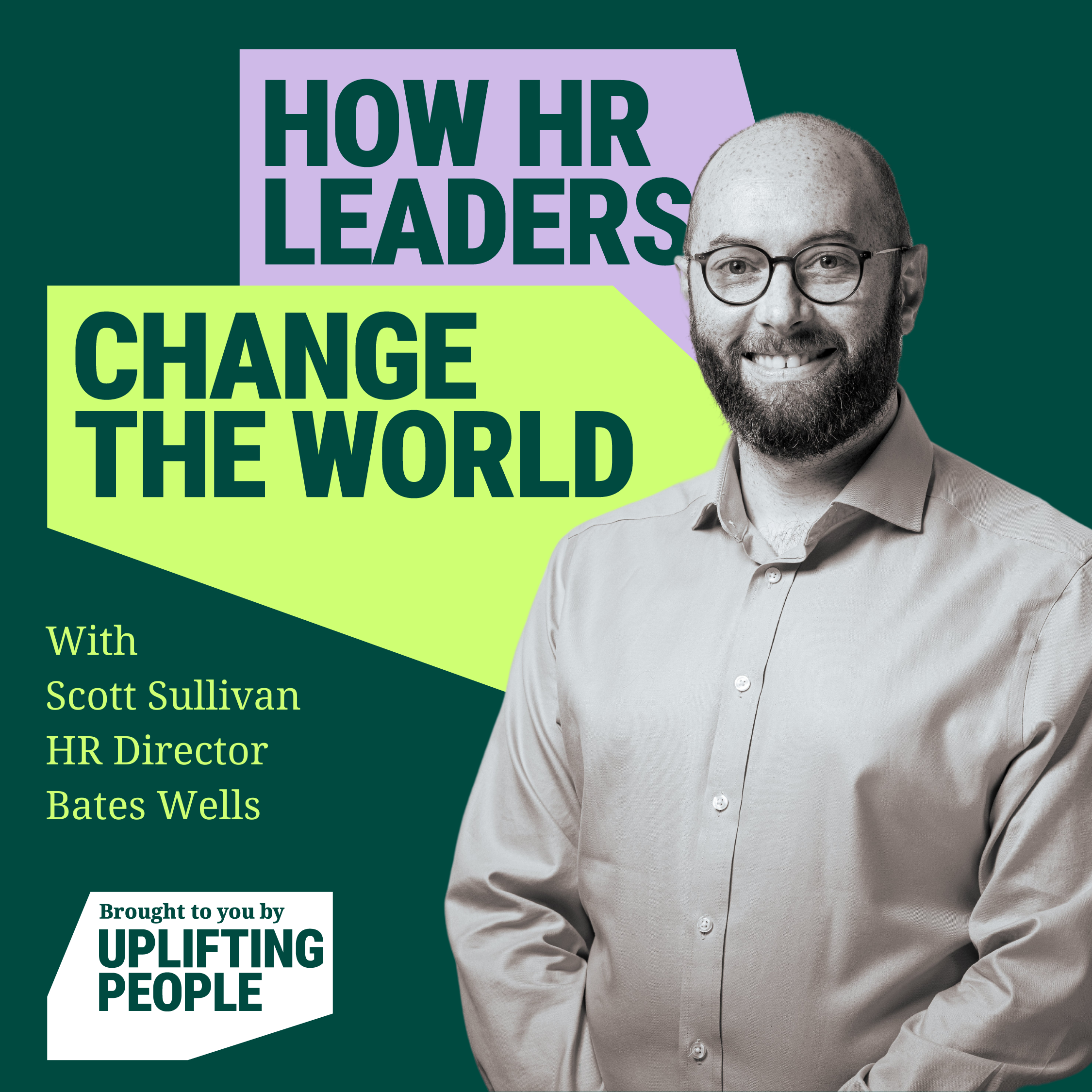 Episode 107: HR Unlocking Business Potential: Scott Sullivan, HR Director, Bates Wells