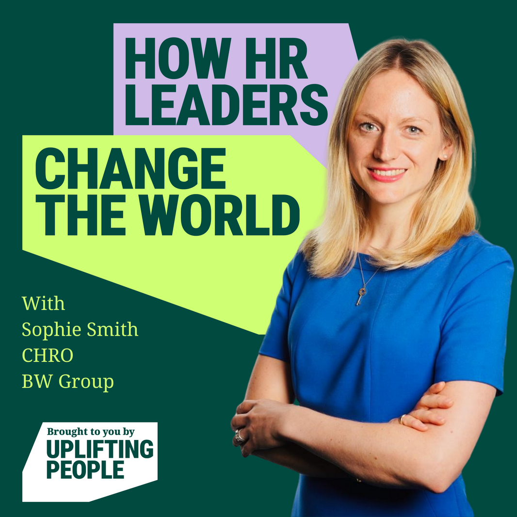 Episode 106: 100,000 hours - human-centric culture: Sophie Smith, CHRO, BW Group