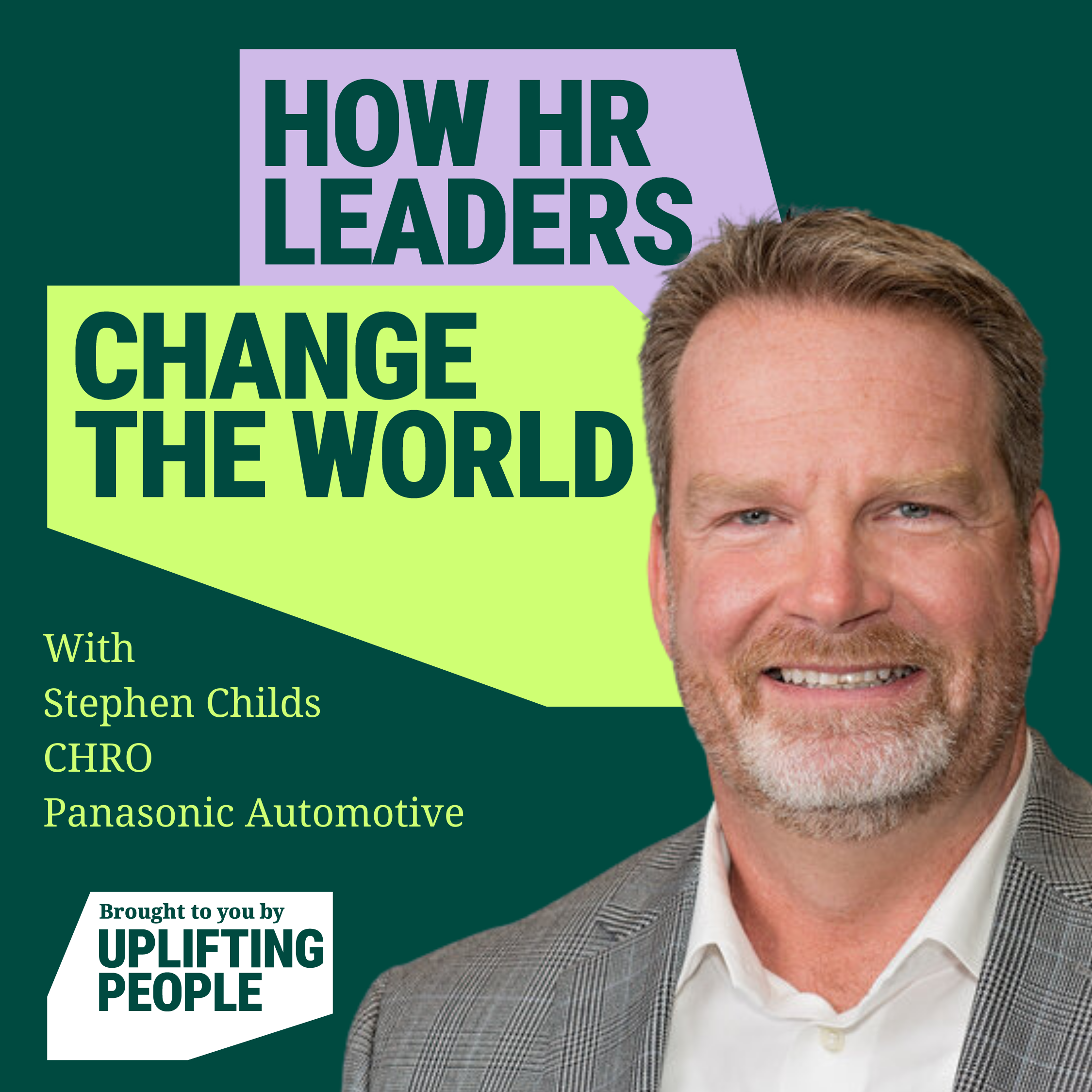 Episode 86: A Culture ‘Rebelution’: Stephen Childs, CHRO, Panasonic Automotive