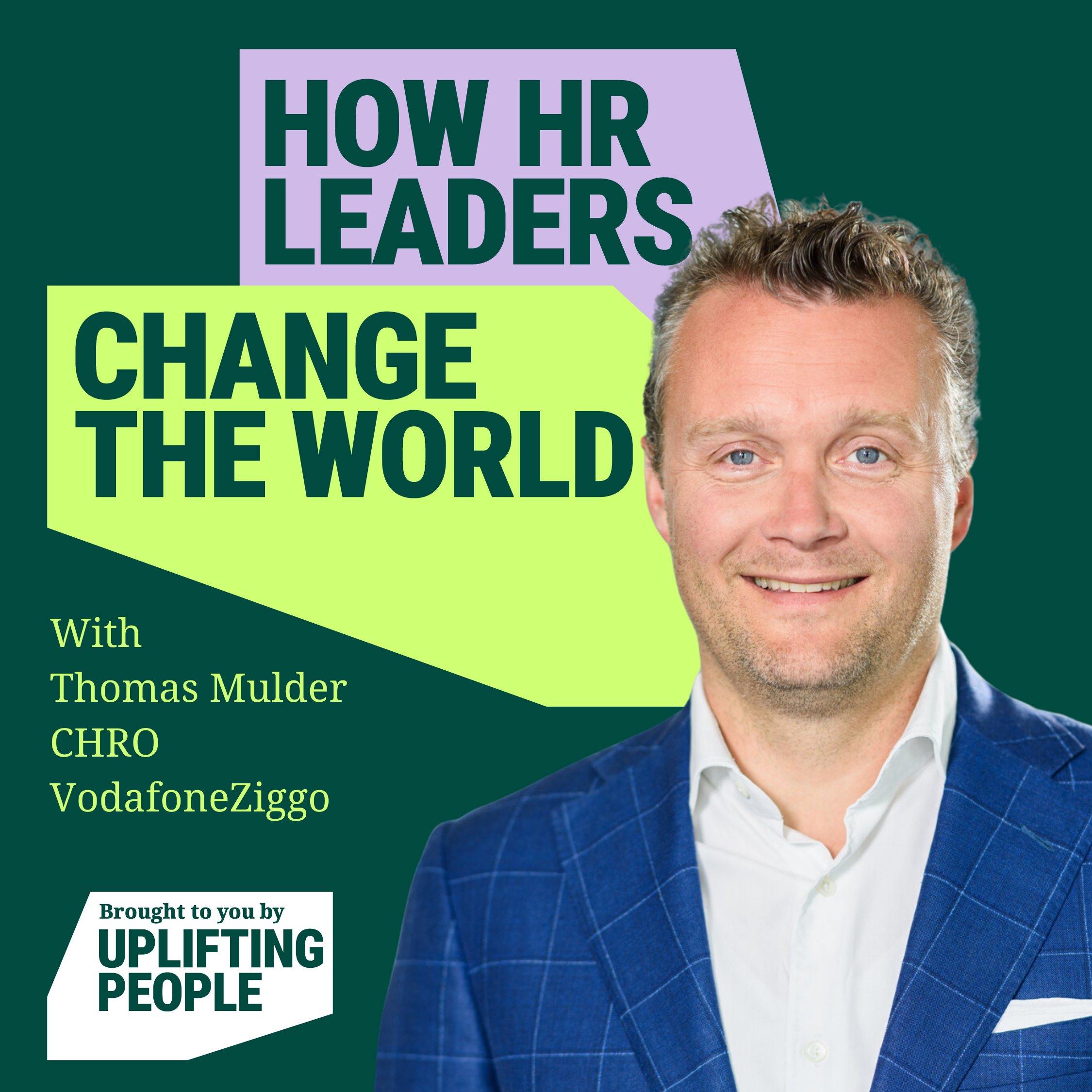 Episode 142: HR at the Epicentre: Thomas Mulder – CHRO VodafoneZiggo