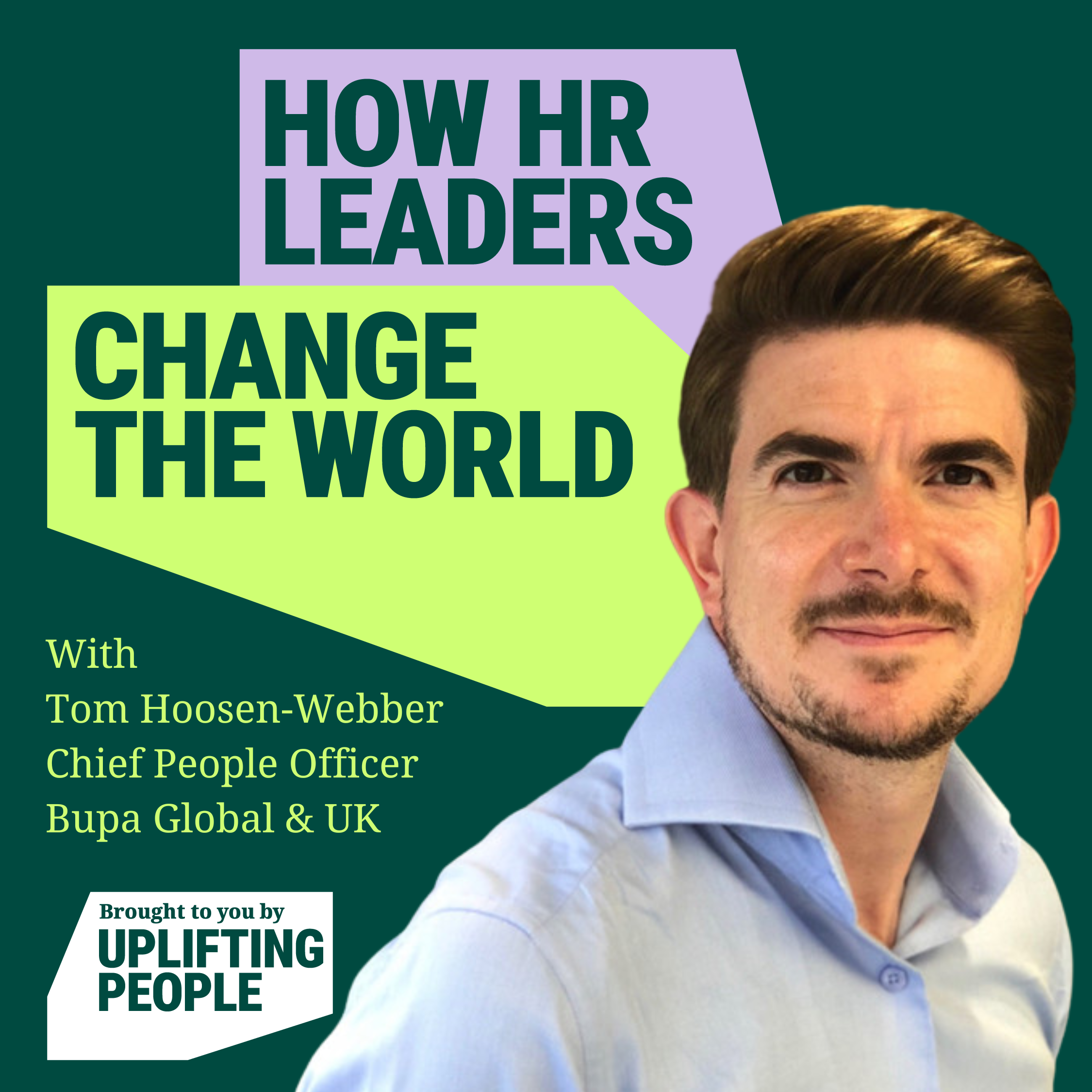 Episode 43: Individualisation of HR: Tom Hoosen-Webber, Chief People & Procurement Officer, Bupa Global & UK