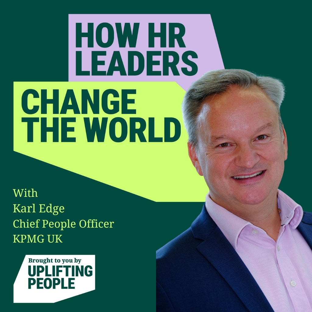 Episode 171: Self-care & Listening at the Heart of HR Leadership: Karl Edge, Chief People Officer at KPMG UK