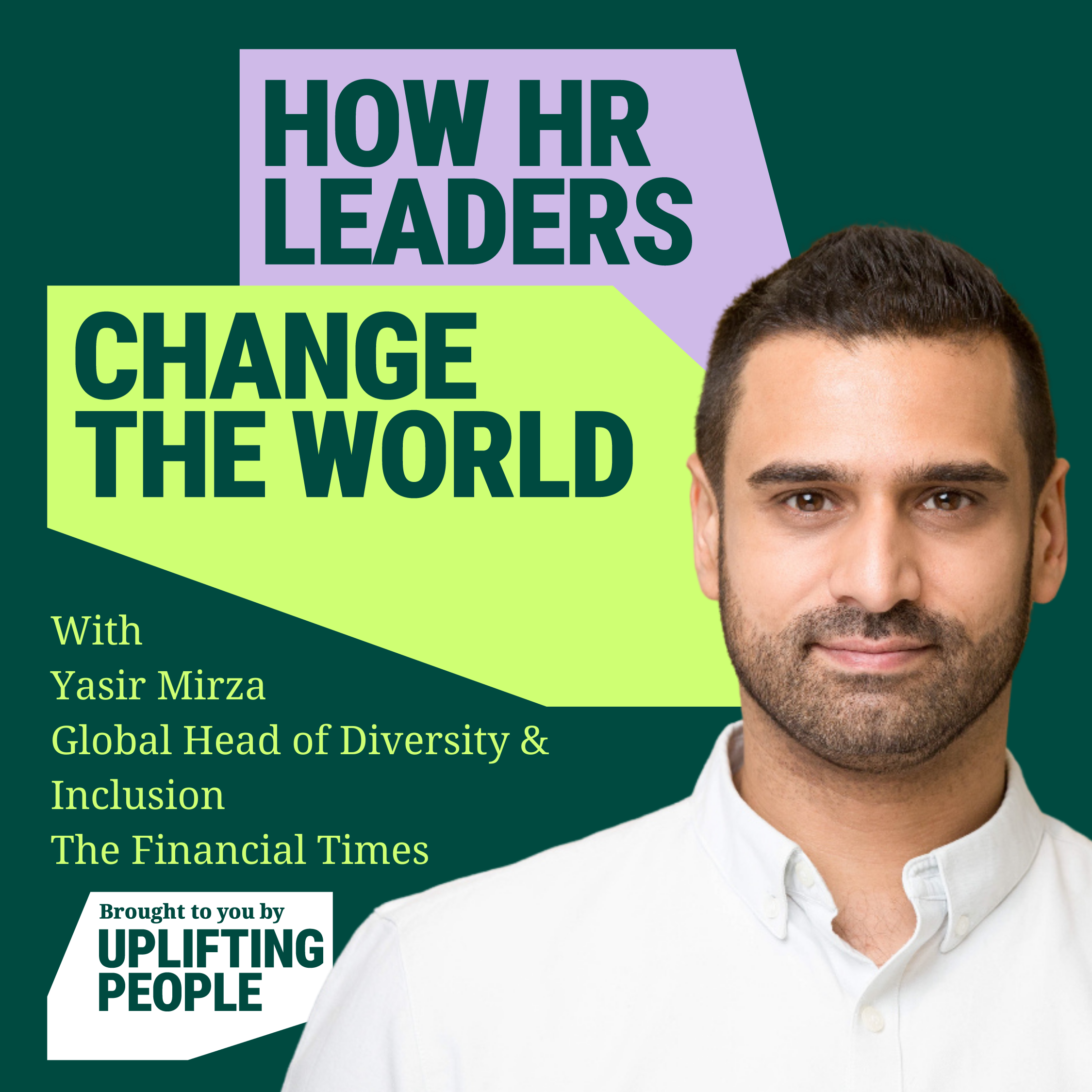 Episode 61: Making mistakes well: Yasir Mirza, Global Head of Diversity & Inclusion, the Financial Times