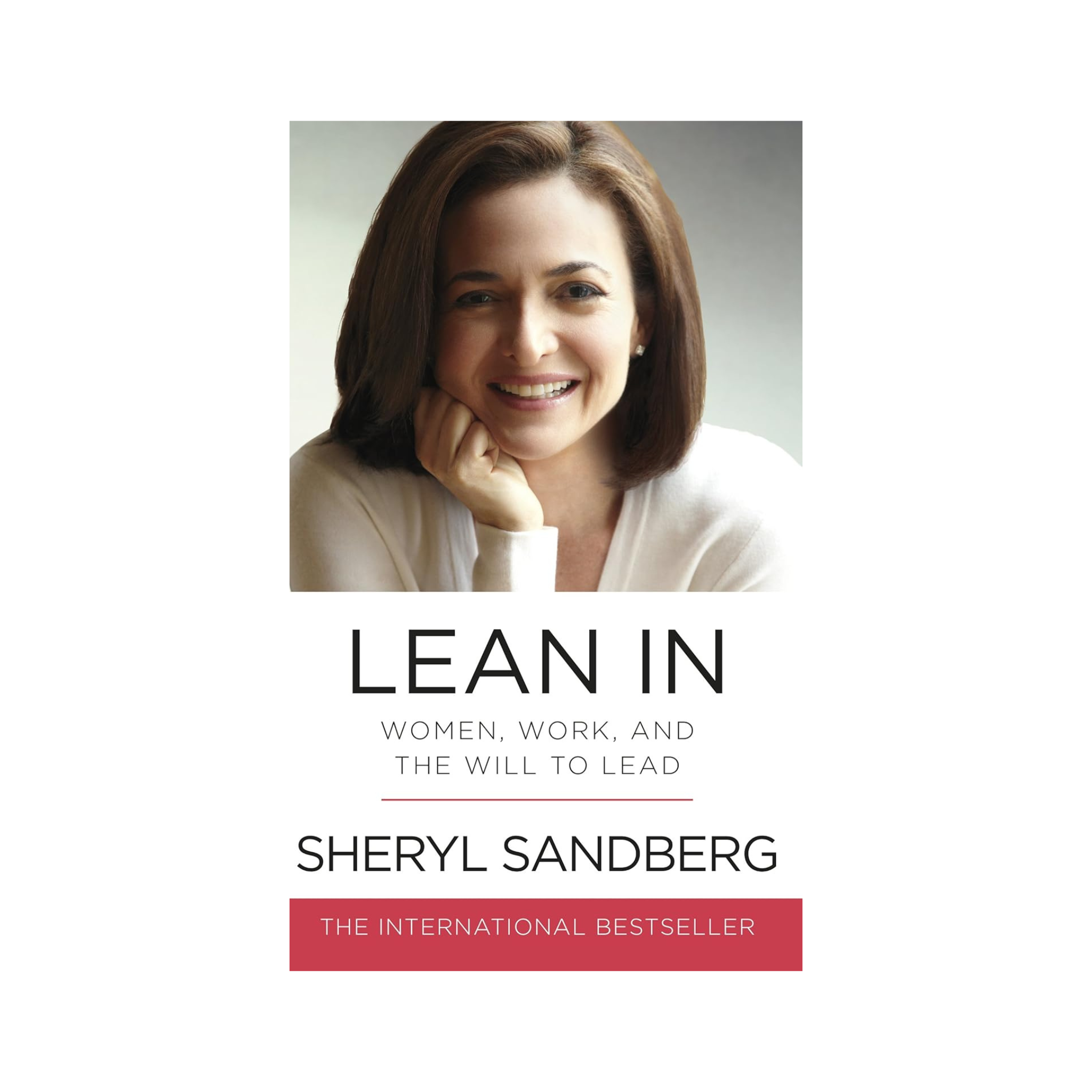 Lean In: Women, Work, and the Will to Lead by Sheryl Sandberg