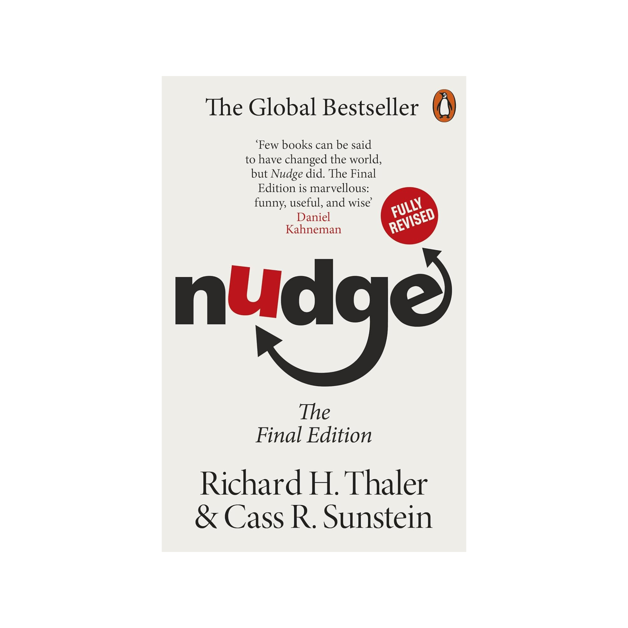 Nudge: Improving Decisions About Health, Wealth and Happiness by Richard H. Thaler & Cass R. Sunstein